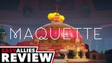 Maquette - Easy Allies Review