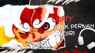 LUFFY TIDAK PERNAH SENDIRI (AMV ONE PIECE)