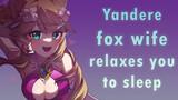 【F4A】 Yandere fox wife relaxes you to sleep 【ASMR Roleplay】【Sleep Aid】