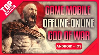 Top Game Mobile Offline/OL Phong Cách Chiến Thần “ GOD OF WAR “ | TopGame