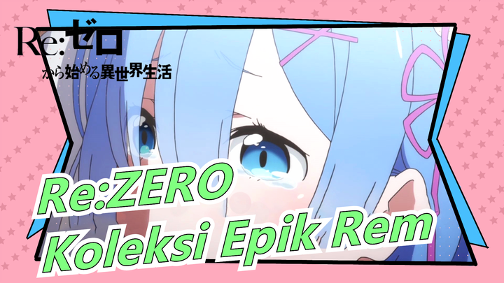 Re:ZERO | [Re0/MAD/Beat-Sync/Super Epik] Koleksi Epik Rem