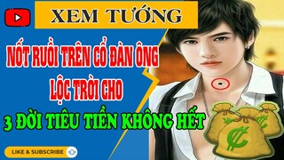 Giải Mã Vị Trí Nốt Ruồi Trên Cổ Đàn Ông, Nốt Ruồi Ở Vị Trí Này Có Tiền Tiêu 3  Đời Không Hết