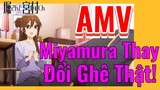[Horimiya] AMV | Miyamura Thay Đổi Ghê Thật!