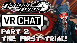 The First Trial Danganronpa VR chat #2