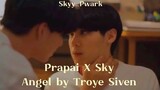 Prapai X Sky - Angel baby by Troye Siven - Love in the air the series