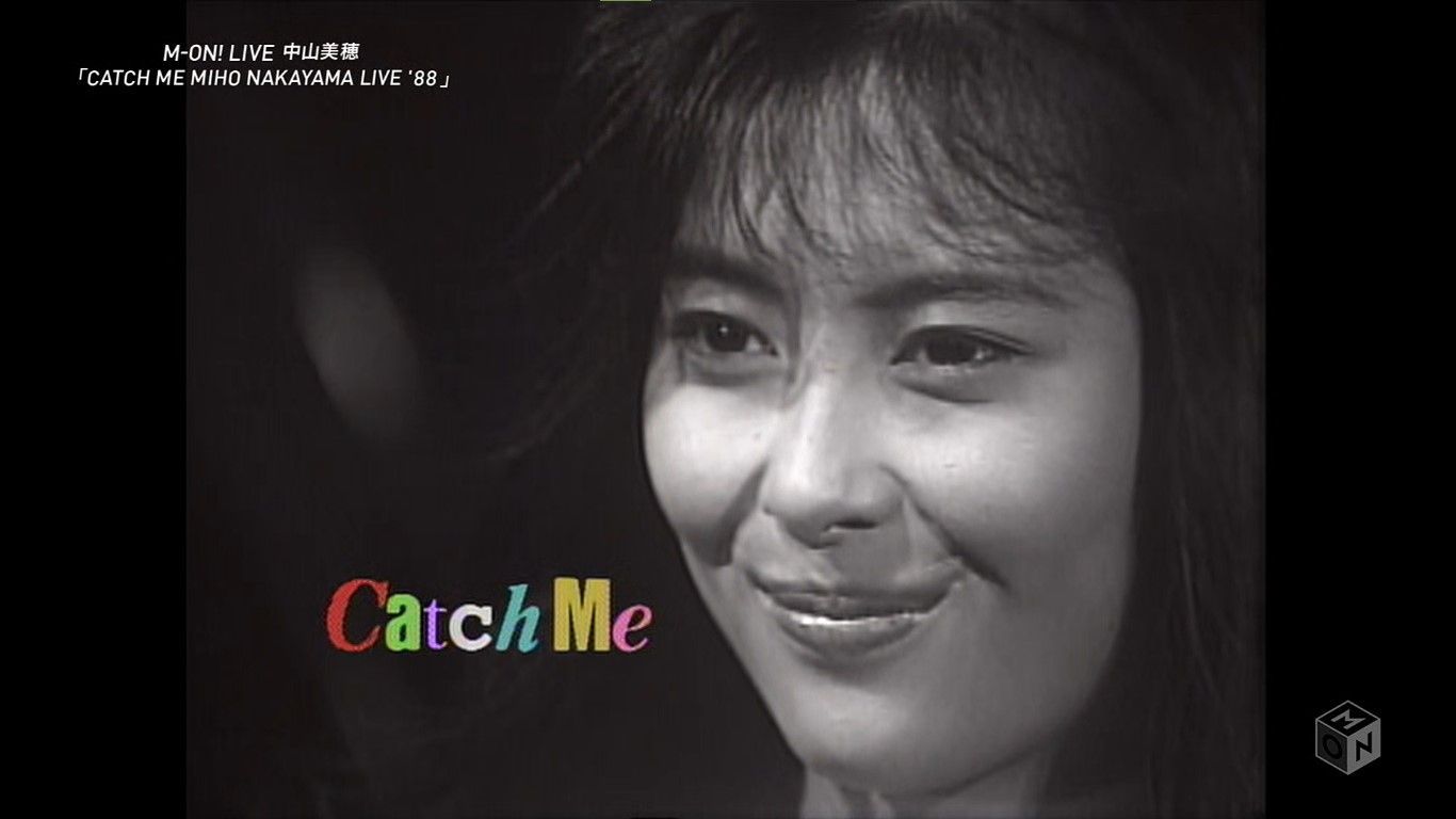 Miho Nakayama - Catch Me Miho Nakayama Live '88 - BiliBili