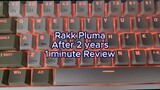 Rakk Pluma Review after 2 years of use (In 1 minute)