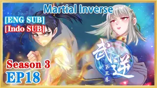 【ENG SUB】Martial Inverse S3 EP18 1080P