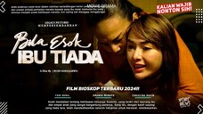 bila esok ibu tiada full movie HD 2024