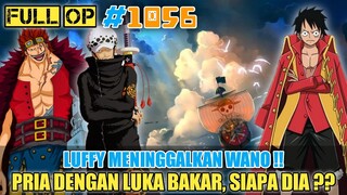 FULL OP1056❗LUFFY MENINGGALKAN WANO KUNI❗PRIA DENGAN LUKA BAKAR PUNYA PETUNJUK TENTANG ONE PIECE❗