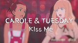 Kiss Me (CAROLE & TUESDAY) เพลงประกอบภาพยนตร์ต้นฉบับ
