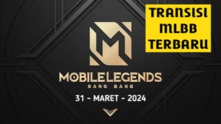 TRasnsisi MLBB 31 MARET 2024 TERBARU