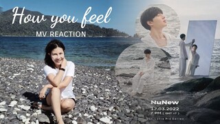 [Reaction] MV - How You Feel - NuNew | Ost.นิ่งเฮียก็หาว่าซื่อ Cutie Pie Series