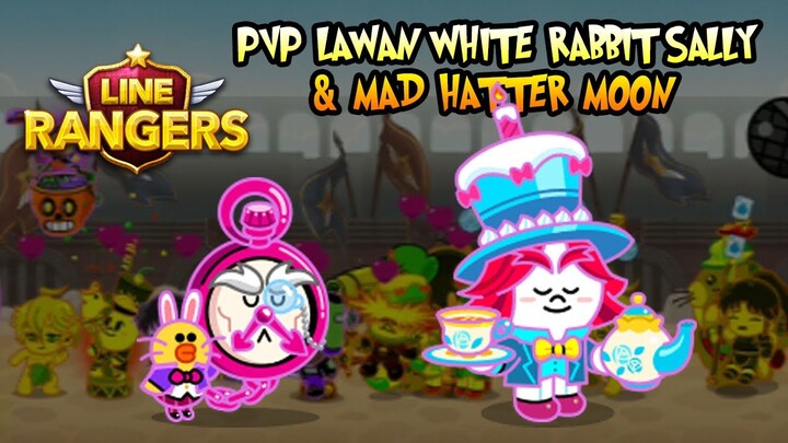 PVP LAWAN WHITE RABBIT SALLY & MAD HATTER MOON!! 🔥🔥 LINE RANGERS (INDONESIA)