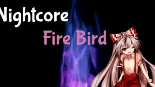 Nightcore- Fire bird