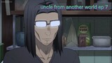 uncle from another world ep 7