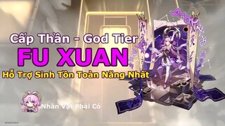 Tiêu Điểm Fu Xuan - Nhân Vật "Cấp Thần" Giúp Nâng Cao Trải Nghiệm Game Của Bạn | Honkai: Star Rail