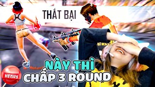 Thử thách nhường 3 round lật kèo và cái kết QUÊ TOÀN TẬP | HEAVY NA GÂY MÊ