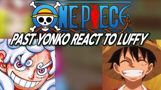 || Past Yonko react to Luffy || part 1/?? || One Piece || Gacha
