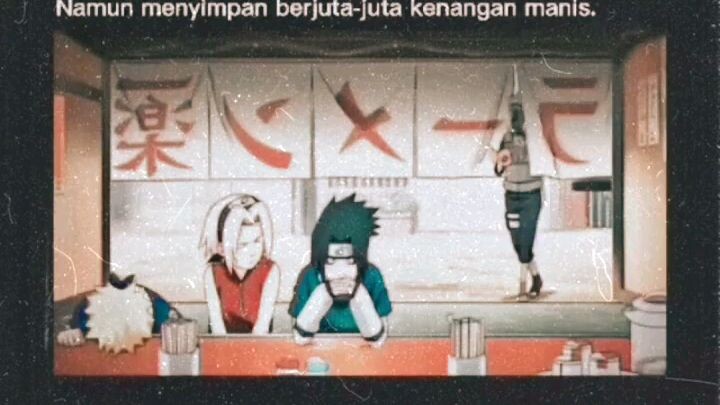 sederhana, namun berjuta kenangan #Naruto sipuden