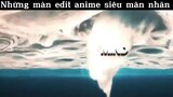 Nhưng màn edit anime siêu mãn nhãn#anime#edit#clip#tt