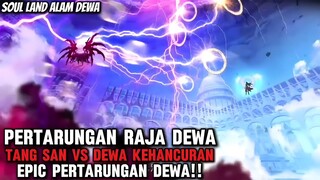 DEWA KEHANCURAN VS DEWA LAUT TANG SAN!!