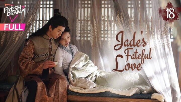 Jades Fatefull Love Episode 18 EngSub