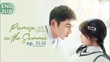 Promise in the Summer Episode 11 - 12 ◾ Eng Sub ◾ 2023 ◾ 恶魔少爷别吻我