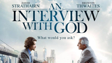 An Interview With God (2018)