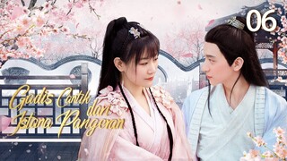 [Indo Sub] Gadis Cantik dari Istana Pangeran 06 | The Cute Girl of The Prince's Mansion 王府来了个小甜心