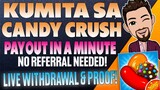 KUMITA SA CANDY CRUSH | PAYOUT IN A MINUTE | NO REFERRAL NEEDED! | LIE WITHDRAWAL & PROOF