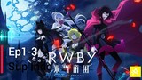( HD ) | RWBY: Hyousetsu Teikoku | Ep1-3 |