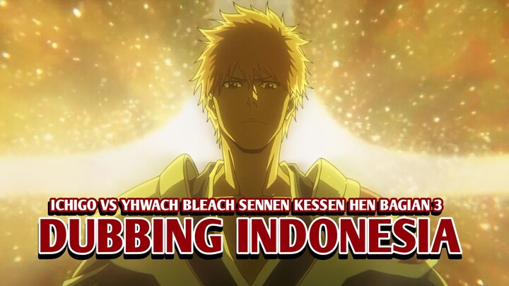 Ichigo vs Yhwach | Bleach: Sennen Kessen-hen - Soukoku-tan [Dubbing Indonesia] Bagian 3