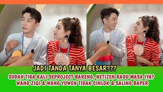 NETIZEN MULAI RAGU MASA IYA? WANG ZIQI & WANG YUWEN TIDAK CINLOK & SALING MENYIMPAN RASA