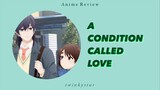 TERNYATA BEGINI RASANYA CINTA || Review Anime A Condition Called Love