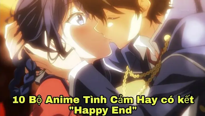 Tổng hợp 10 bộ Anime Tình Cảm Hay có kết "Happy End" , cho anh em xem chống dịch Covid