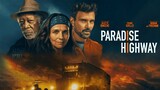 Paradise Highway [1080p] 2022 Action/Thriller/ Adventure
