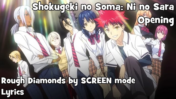 Rough Diamonds by SCREEN mode Lyrics | Shokugeki no Soma: Ni no Sara