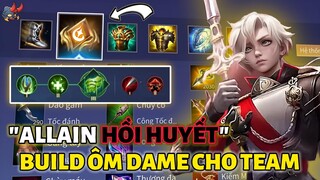 TÔI TEST GIÁO ÁN CỦA BẠN #4: "ALLAIN HỒI HUYẾT" Team Bạn Đánh Mỏi Tay Xong Allain Chỉ Việc Bộc Phá