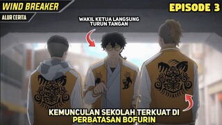 Ketika Sma Terkuat Muncul Di Perbatasan Sma Furin‼️Wind Breaker Episode 3