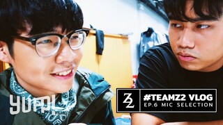 #TeamZ2 VLOG : EP.6 MIC. SELECTION (#SMTMTH2) | YUPP!