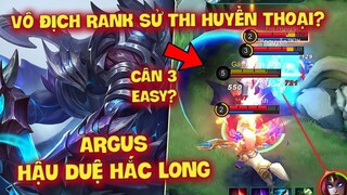 MLBB | ARGUS HẬU DUỆ HẮC LONG: LATE GAME BẤT TỬ RANK SỬ THI-HUYỀN THOẠI! ULTI THANH TẨY HỒI 4000 HP?