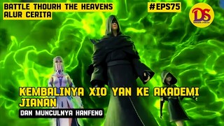 KEMBALINYA XIO YAN KE AKADEMI JIANAN - ALUR CERITA #BTTH | BATTLE THROUGH THE HEAVENS S5 EPS75