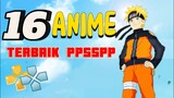 Top 16 Game PSP Anime Terbaik Sepanjang Masa | Game PSP Terbaik | Emulator PSP