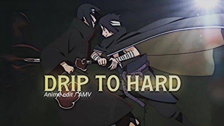 Drip to hard - Naruto mix [ Anime edit / AMV ] Roto stylee 🔥
