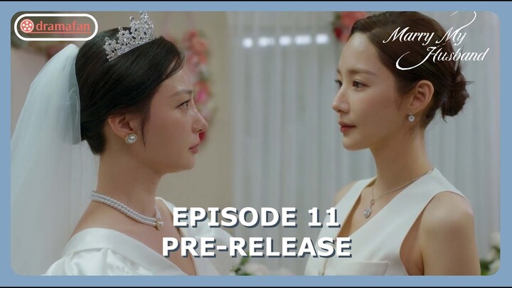 Marry My Husband Episode 11 Pre-Release & Spoiler [ENG SUB]
