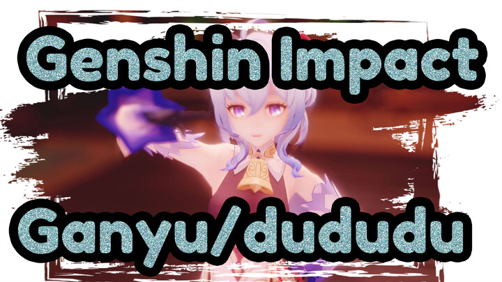 [Genshin Impact|MMD] Ganyu-dududu