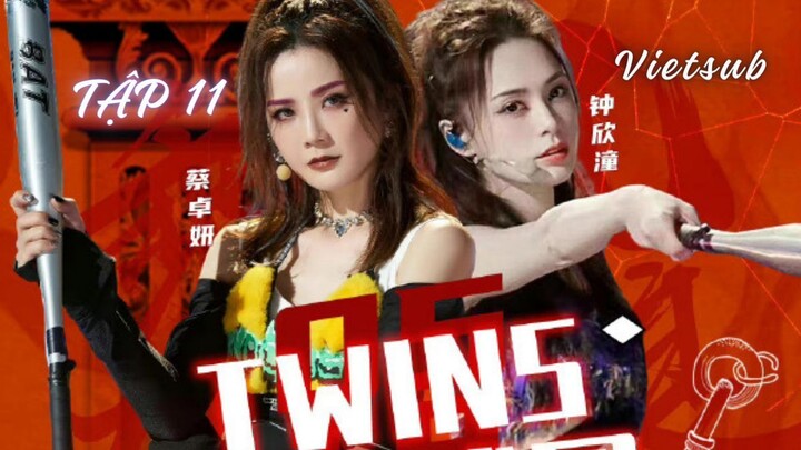 [Vietsub] Tỷ tỷ đạp gió rẽ sóng mùa 3 - Twins Cut | Tập 11 | A Gil vừa ngầu vừa xinh