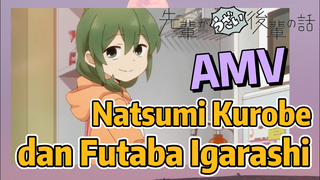 [My Senpai Is Annoying] AMV |  Natsumi Kurobe dan Futaba Igarashi