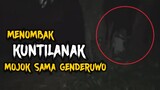 🔴 667- MENOMBAK KUNTILANAK MOJOK SAMA GENDERUWO